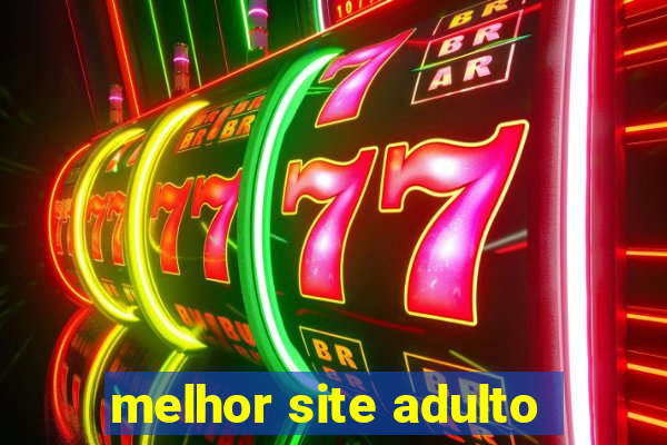 melhor site adulto